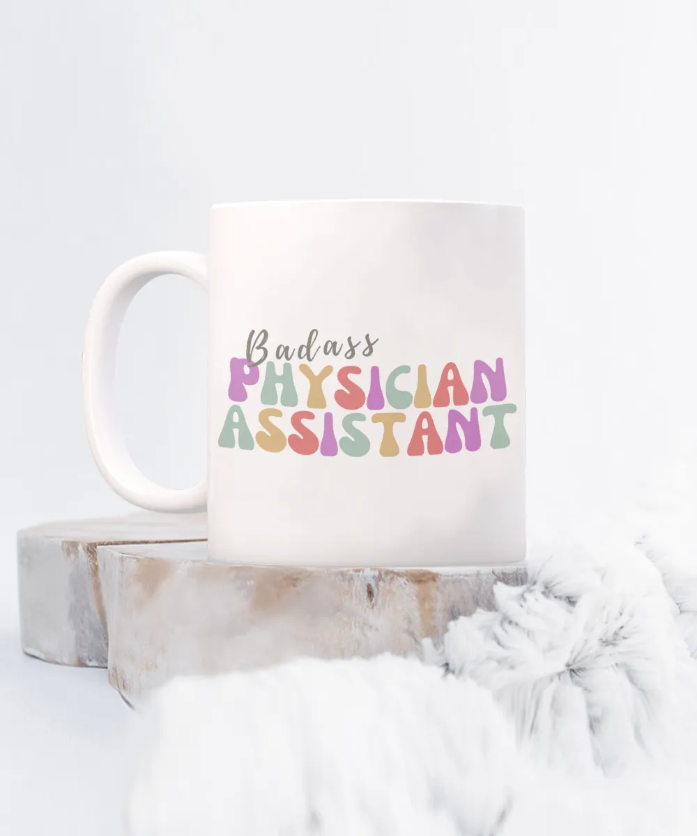 Badass Physician Assistant, Physicians Assistant, PA Gift, Medical Assistant, PA Graduation Gift, Future PA Mug, Coffee Cup
