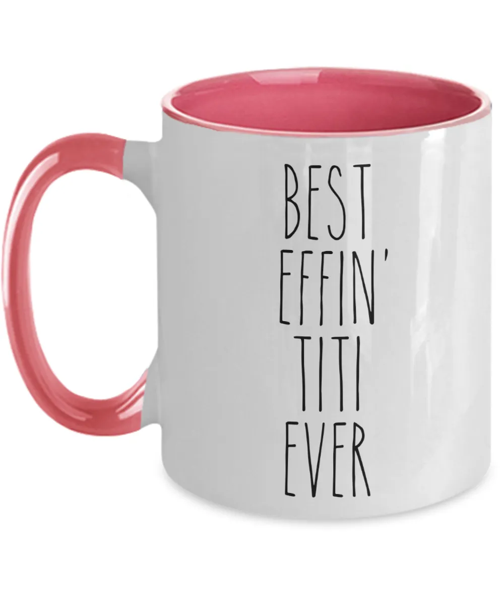Gift For Titi Best Effin' Titi Ever Mug Two-Tone Coffee Cup Funny Coworker Gifts