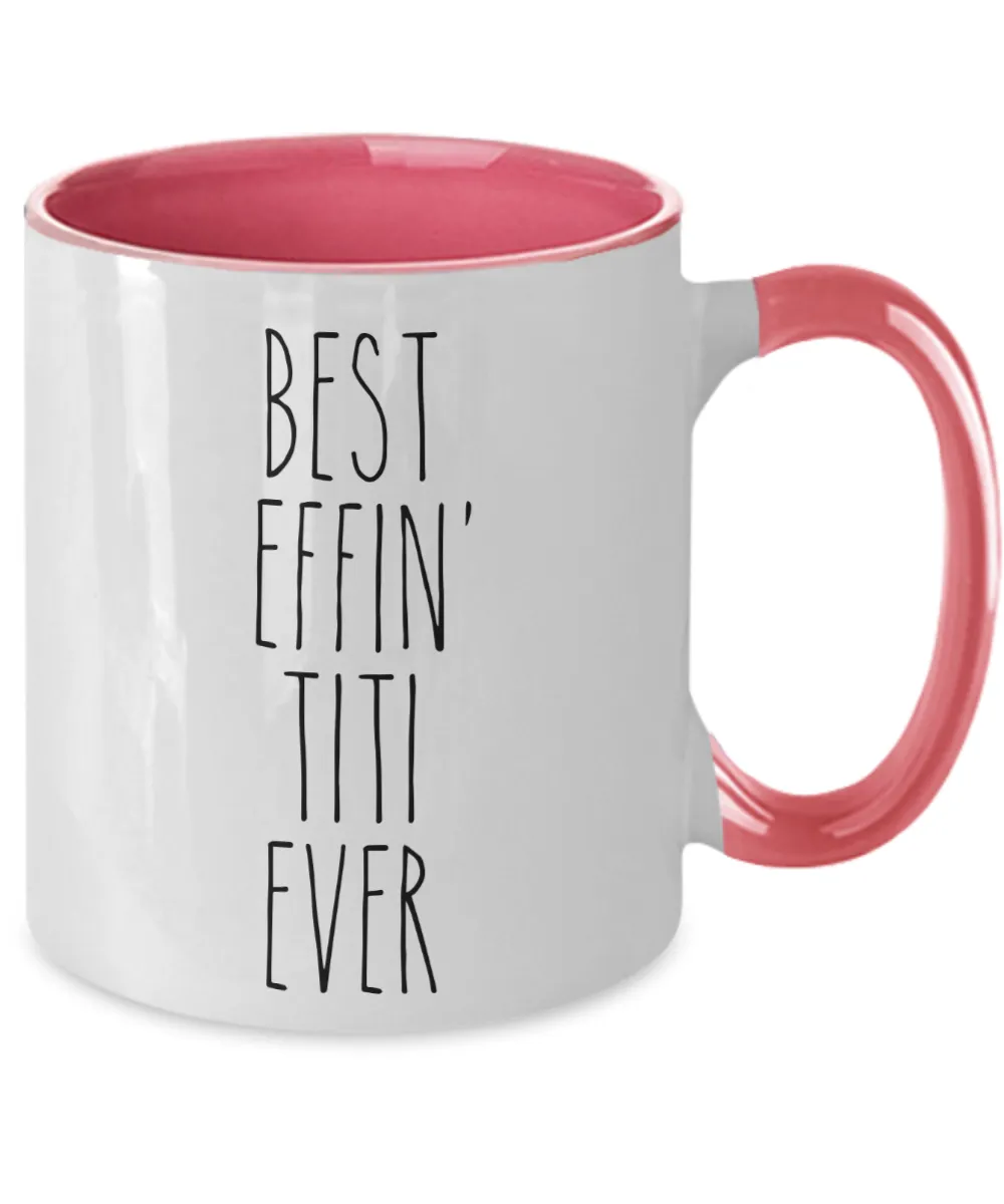 Gift For Titi Best Effin' Titi Ever Mug Two-Tone Coffee Cup Funny Coworker Gifts